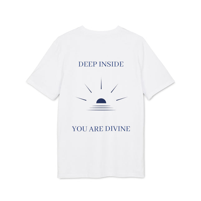 T-Shirt - DEEP INSIDE YOU ARE DIVINE Unisex